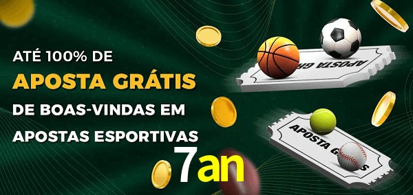 7an Ate 100% de Aposta Gratis